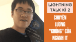 Lightning Talk Kì 2 – Chuyện lương “khủng” của ngành IT